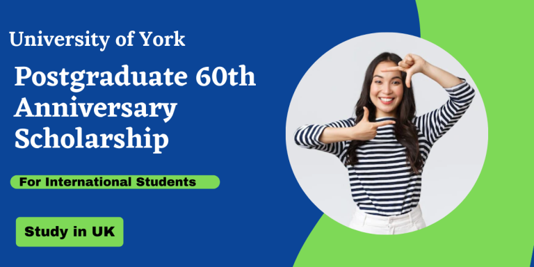 University of York Postgraduate 60th Anniversary Scholarship for International Students 2023
